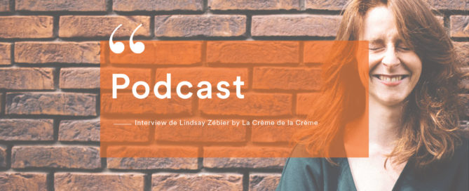 Podcast de Lindsay Zébier by La Crème de la Crème